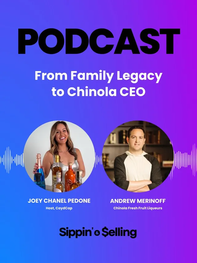Sippin’ & Selling episode artwork: From Family Legacy to Chinola CEO with Andrew Merinoff