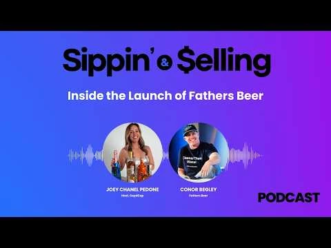 Sippin’ & Selling episode artwork: Inside the Launch of Father Beer